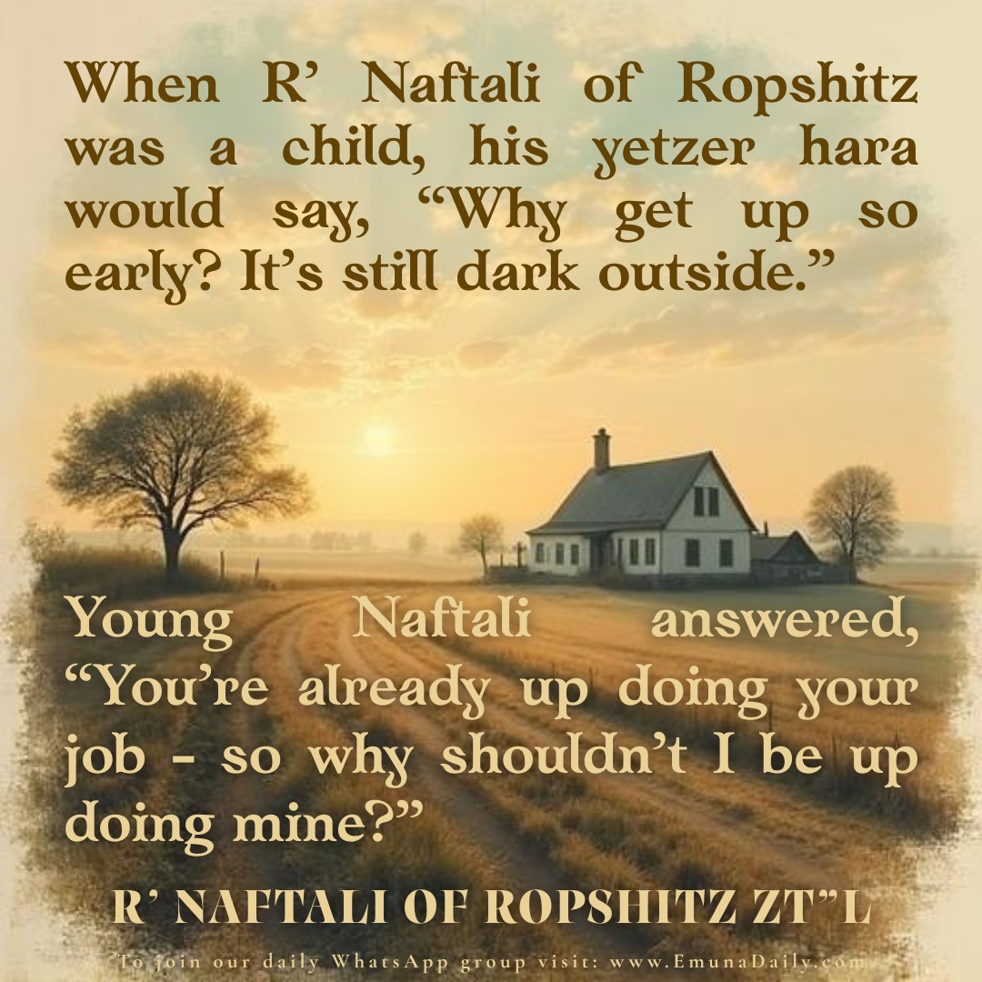 _Today is the yahrtzeit of R' Naftali of Ropshitz zt"l_ *Click to receive Emuna Daily* https://linktr.ee/emunadaily